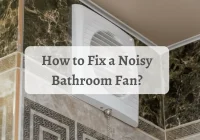 Featured image for Bathroom Appliance Noisy? Troubleshoot