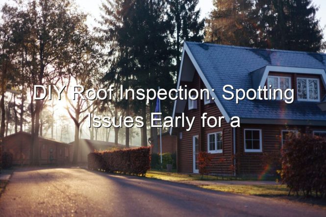 Featured image for DIY Roof Inspection: Spot Problems Early